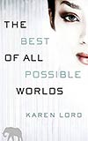 The Best of All Possible Worlds - Karen Lord