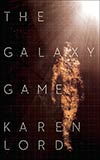 The Galaxy Game - Karen Lord