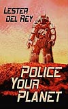 Police Your Planet