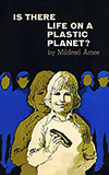 Is There Life on a Plastic Planet?