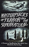 Masterpieces of Terror and the Supernatural