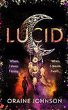 Lucid: The mind-blowing, genre-bending fantasy debut dreams are made of!