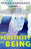 The Plasticity of Being