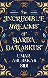 The Incredible Dreams Of Garba Dakaskus