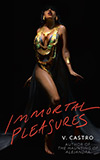 Immortal Pleasures