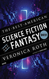 The Best American Science Fiction and Fantasy 2021