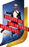 Reports on the Internet Apocalypse