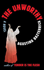 The Unworthy: A Novel