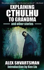 Explaining Cthulhu to Grandma and Other Stories Cover