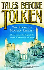Tales Before Tolkien: The Roots of Modern Fantasy