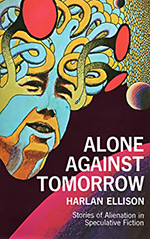 Alone Against Tomorrow: Stories of Alienation in Speculative Fiction