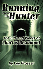Running from the Hunter: The Life and Work of Charles Beaumont