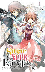Sugar Apple Fairy Tale, Vol. 1: The Silver Sugar Master and the Obsidian Fairy