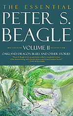 The Essential Peter S. Beagle, Volume 2: Oakland Dragon Blues and Other Stories