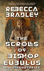 The Scrolls of Bishop Eubulus and Other Stories