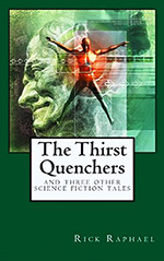 The Thirst Quenchers and Three Other Science Fiction Tales