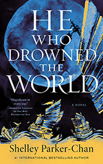 He Who Drowned the World:  A Novel