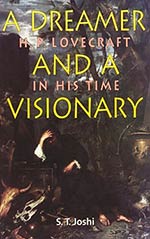 A Dreamer and a Visionary: H. P. Lovecraft in His Time