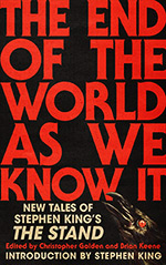 The End of the World As We Know It: New Tales of Stephen King's The Stand
