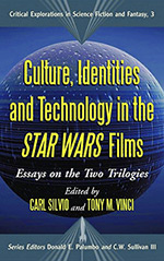 Culture, Identities and Technology in the Star Wars Films: Essays on the Two Trilogies