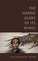 The Horrid Glory of Its Wings Cover