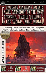 Professor Charlatan Bardot’s Travel Anthology to the Most (Fictional) Haunted Buildings in the Weird