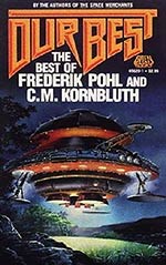 Our Best: The Best of Frederik Pohl and C. M. Kornbluth