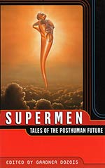 Supermen:  Tales of the Posthuman Future