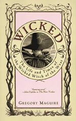 Wicked: The Life and Times of the Wicked Witch of the West