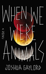 When We Were Animals