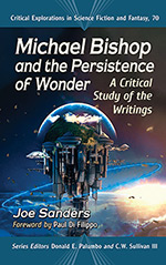 Michael Bishop and the Persistence of Wonder: A Critical Study of the Writings