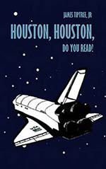 Houston, Houston, Do You Read? Cover