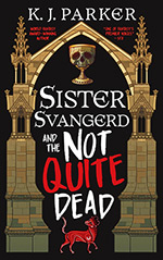 Sister Svangerd and the Not Quite Dead