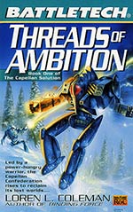 Threads of Ambition: The Capellan Solution Vol. I