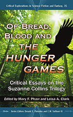 Of Bread, Blood and the Hunger Games: Critical Essays on the Suzanne Collins Trilogy