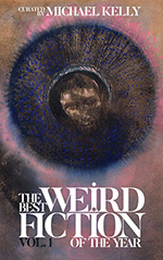 The Best Weird Fiction of the Year, Vol. 1