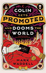 Colin Gets Promoted and Dooms the World