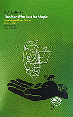 The Man Who Lost His Magic: The Collected Short Fiction, Volume Eight