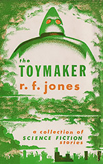 The Toymaker: A Collection of Science Fiction Stories