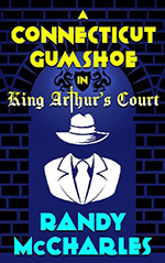 A Connecticut Gumshoe in King Arthur's Court