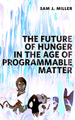 The Future of Hunger in the Age of Programmable Matter