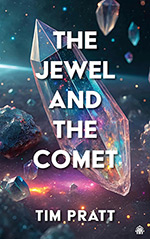 The Jewel and the Comet